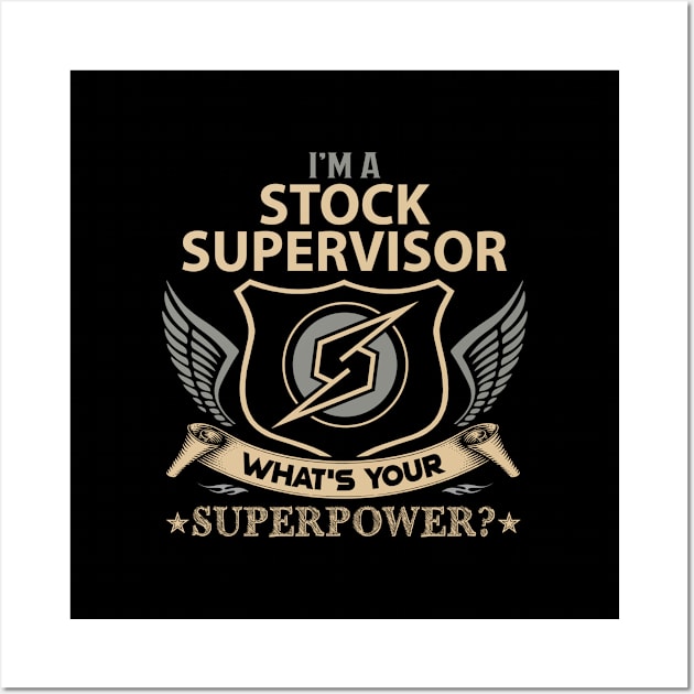 Stock Supervisor T Shirt - Superpower Gift Item Tee Wall Art by Cosimiaart